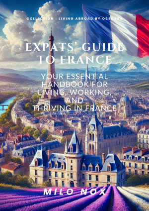 Cover of Expats’ Guide to France, featuring an illustration of French culture, landmarks, and essential elements for expatriates.