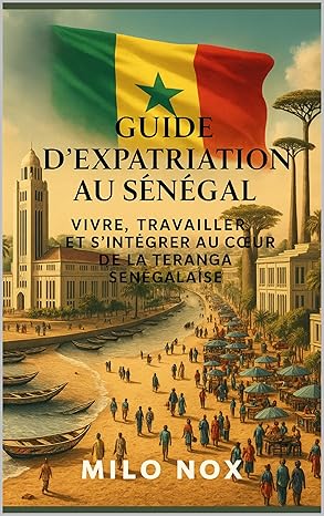 couverture Guide d’expatriation au Sénégal de Milo Nox