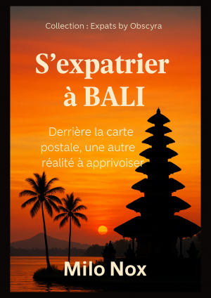 Couverture du guide “S’expatrier à BALI” avec un temple balinais en silhouette sur fond de coucher de soleil orange, palmiers et mer calme.