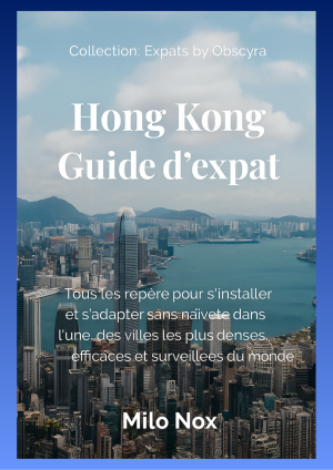 Couverture du livre “Hong Kong Guide d’expat” de Milo Nox, montrant la skyline de Hong Kong avec gratte-ciel et vue sur la baie.