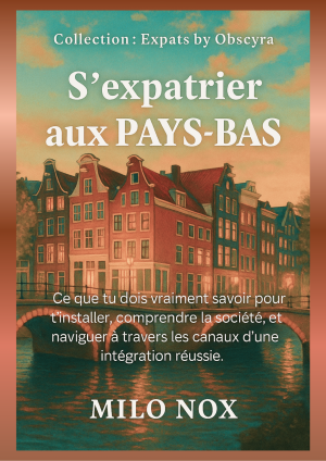 Couverture du livre “S’expatrier aux Pays-Bas” de Milo Nox, avec vue sur les canaux d’Amsterdam et maisons typiques en façade au coucher du soleil.