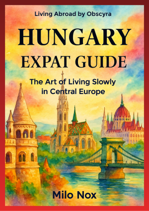Cover of Hungary Expat Guide featuring a watercolor view of Budapest with the Danube, Parliament, and Fisherman’s Bastion under a colorful sky.