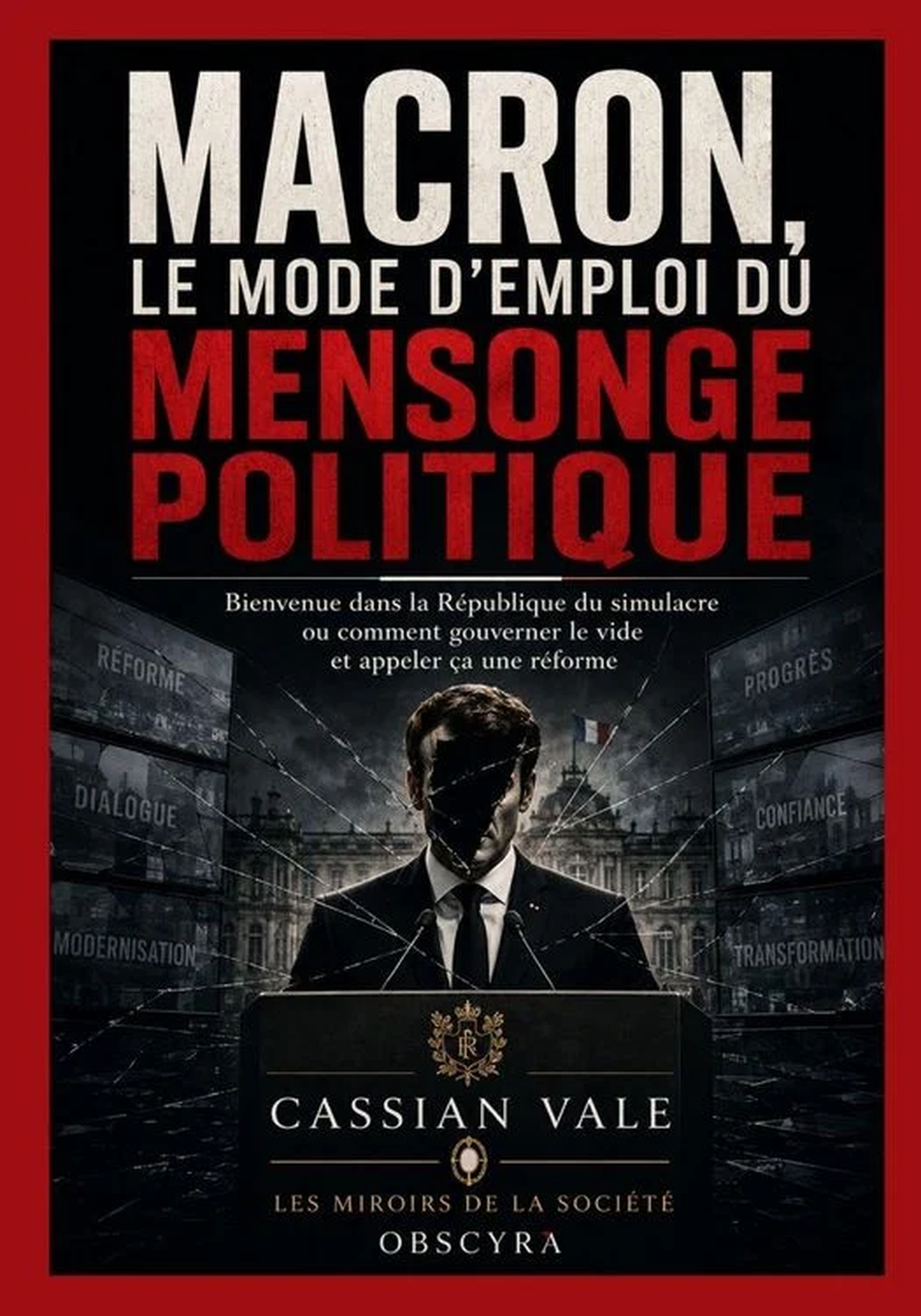 Couverture du livre Macron, le mode d’emploi du mensonge politique